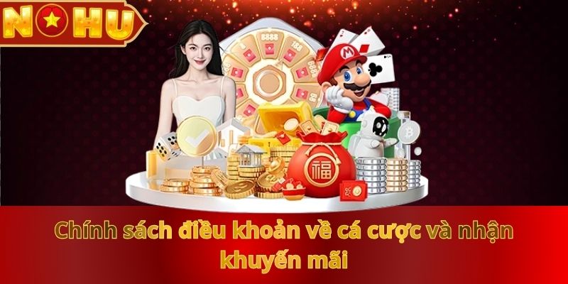 chinh-sach-dieu-khoan-ve-ca-cuoc-va-nhan-khuyen-mai