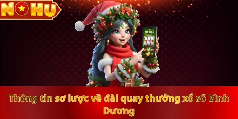 thong-tin-so-luoc-ve-dai-quay-thuong-xo-so-binh-duong